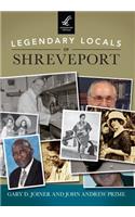 Legendary Locals of Shreveport