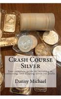 Crash Course Silver