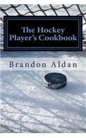 The Hockey Player's Cookbook: (English)