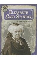 Elizabeth Cady Stanton in Her Own Words: (Eyewitness to History)