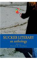 Sucker Literary an Anthology