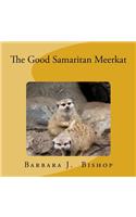 Good Samaritan Meerkat
