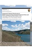 Integrated Upland Monitoring in Black Canyon of the Gunnison National Park and Curecanti National Recreation Area: Annual Report 2011(English)