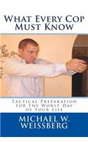 What Every Cop Must Know