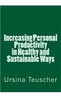 Increasing Personal Productivity in Healthy and Sustainable Ways