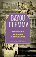 Bayou Dilemma: Louisiana in Crisis and Change