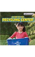 A Trip to the Recycling Center