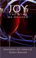 Joy the Wine of Heaven