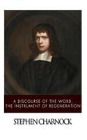 Discourse of the Word, The Instrument of Regeneration