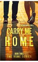 Carry Me Home (Book Three