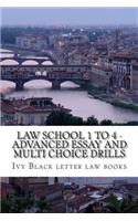 Law School 1 to 4 - Advanced Essay and Multi choice Drills