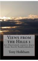 Views from the Hills: An illustrated country diary from North Pembrokeshire(1 Views from the Hills)