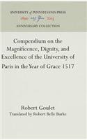 Compendium on the Magnificence, Dignity, and Excellence of the University of Paris in the Year of Grace 1517