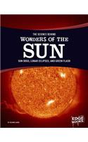 The Science Behind Wonders of the Sun