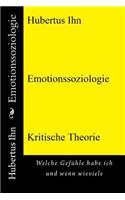 Emotionssoziologie: Welche Gefühle habe ich und wenn wieviele