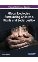 Global Ideologies Surrounding Children's Rights and Social Justice