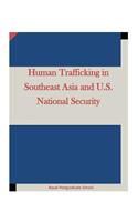 Human Trafficking in Southeast Asia and U.S. National Security