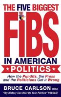 Five Biggest Fibs in American Politics