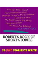 Robert's Book Of Short Stories: (Book of Short Stories)