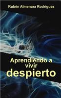 Aprendiendo a vivir despierto