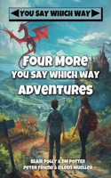 Four More You Say Which Way Adventures