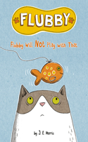 Flubby Will Not Play with That: (Flubby)