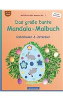 BROCKHAUSEN Malbuch Bd. 1 - Das große bunte Mandala-Malbuch: Osterhasen & Ostereier(1 Osterhasen & Ostereier)