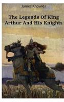 The Legends Of King Arthur And His Knights