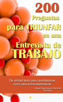 200 Preguntas para triunfar en una entrevista de trabajo: De utilidad tanto para candidatos/as como para entrevistadores/as.