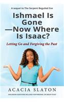 Ishmael Is Gone-Now Where Is Isaac?