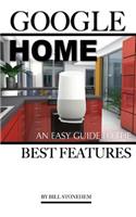 Google Home: An Easy Guide the Features