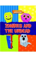 Zombies and the Undead: (Amazing Origami)