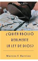 Quien Abolio Realmente La Ley de Dios