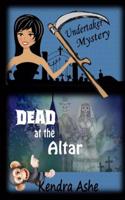 Dead at the Altar: An Undertaker Mystery