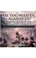 Are You With Us or Against Us? Looking Back at the Reign of Terror - History 6th Grade Children's European History