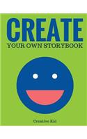 Create Your Own Storybook: 50 Pages - Write, Draw, and Illustrate Your Own Book (Large, 8.5 x 11)