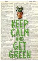 Keep Calm and Get Green Notebook