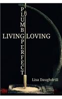 Plumb Perfect - Living Loving