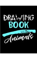 Drawing Book Animals: Blank Doodle Draw Sketch Books