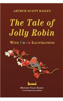 The Tale of Jolly Robin - With Color Illustrations: (Bedtime-Tales)