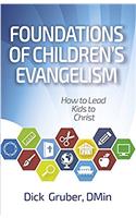 Foundations of Childrens Evangelism: How to Lead Kids to Christ