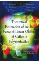 Theoretical Estimation Of Acidic Force Of Linear Olefins Of Cationic Polymerization