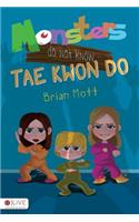 Monsters Do Not Know Tae Kwon Do: Includes Elive Audio Download(English)