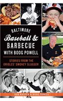 Baltimore Baseball & Barbecue with Boog Powell