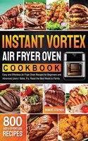 Instant Vortex Air Fryer Oven Cookbook