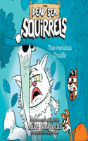 Tree-Mendous Trouble: Volume 5(5 Dead Sea Squirrels)