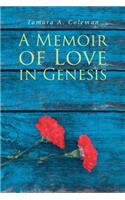 A Memoir of Love in Genesis