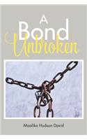 A Bond Unbroken