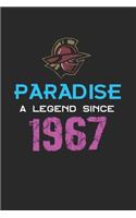 Paradise a legend since 1967 Notebook Birthday Gift: Lined Notebook / Journal Gift, 120 Pages, 6x9, Soft Cover, Matte Finish