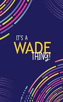 It's a Wade Thing